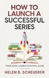 How To Launch A Successful Series