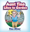 Aunt Tina Likes to Garden