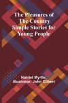 The Pleasures of the Country Simple Stories for Young People