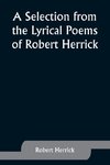 A Selection from the Lyrical Poems of Robert Herrick