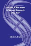 The Rise of Rail-Power in War and Conquest, 1833-1914