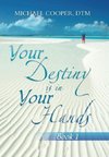 Your Destiny Is in Your Hands