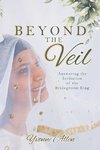 Beyond the Veil