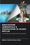 EDUCAZIONE AMBIENTALE E PRODUZIONE DI ACQUE REFLUE