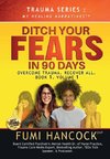 Ditch Your FEARS  IN 90 DAYS - The Book