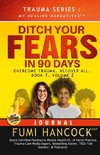 Ditch Your FEARS  IN 90 DAYS - JOURNAL