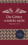 Die Götter würfeln nicht