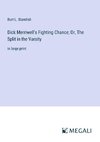 Dick Merriwell's Fighting Chance; Or, The Split in the Varsity