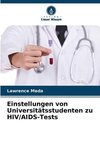 Einstellungen von Universitätsstudenten zu HIV/AIDS-Tests