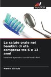 La salute orale nei bambini di età compresa tra 6 e 12 anni