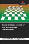 GREEN ENTREPRENEURSHIP FOR SUSTAINABLE DEVELOPMENT