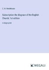 Subscription the disgrace of the English Church; 1st edition