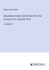 Elizabethan Drama And Its Mad Folk; The Harness Prize Essay for 1913