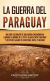 La guerra del Paraguay