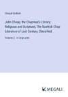 John Cheap, the Chapman's Library; Religious and Scriptural, The Scottish Chap Literature of Last Century, Classified