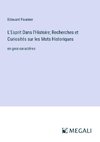 L'Esprit Dans l'Histoire; Recherches et Curiosités sur les Mots Historiques