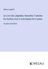 Le Livre des Légendes; Nouvelles Traduites Du Suédois Avec L'autorisation De L'auteur