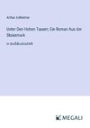 Unter Den Hohen Tauern; Ein Roman Aus der Steiermark