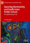 Queering Normativity and South Asian Public Culture