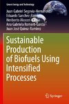 Sustainable Production of Biofuels Using Intensified Processes