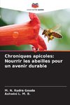 Chroniques apicoles: Nourrir les abeilles pour un avenir durable