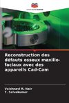 Reconstruction des défauts osseux maxillo-faciaux avec des appareils Cad-Cam