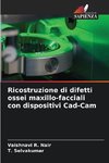 Ricostruzione di difetti ossei maxillo-facciali con dispositivi Cad-Cam