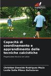 Capacità di coordinamento e apprendimento delle tecniche calcistiche