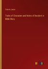 Traits of Character and Notes of Incident in Bible Story