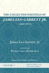 The Collected Writings of James Leo Garrett Jr., 1950-2015