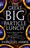 The Great BIG Particle Lunch