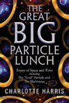 The Great BIG Particle Lunch