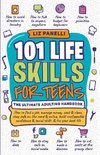 101 Life Skills for Teens-Ultimate Adulting Handbook