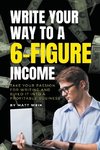 Write Your Way to a 6-Figure Income