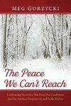 The Peace We Can't Reach