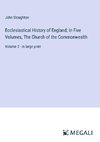 Ecclesiastical History of England; In Five Volumes, The Church of the Commonwealth