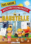 Das große Beschäftigungsbuch Baustelle