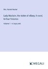 Lady Maclairn, the victim of villany; A novel, In Four Volumes