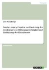 Family-Literacy-Projekte zur Förderung der Lesekompetenz. Bildungsgerechtigkeit und Einbindung des Elternhauses