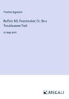 Buffalo Bill, Peacemaker; Or, On a Troublesome Trail