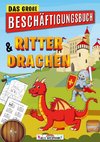 Das große Beschäftigungsbuch Ritter & Drachen