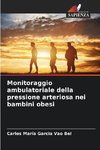 Monitoraggio ambulatoriale della pressione arteriosa nei bambini obesi