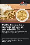 Qualità fisiologiche e sanitarie dei semi di soia salvati in RS