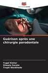 Guérison après une chirurgie parodontale