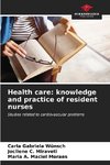 Health care: knowledge and practice of resident nurses