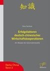 Erfolgsfaktoren deutsch-chinesischer Wirtschaftskooperationen