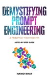 Demystifying Prompt Engineering