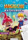 Das magische Rätselbuch für Kinder ab 6 Jahre