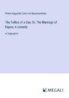 The Follies of a Day; Or, The Marriage of Figaro, A comedy