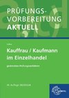 Prüfungsvorbereitung aktuell - Kauffrau/Kaufmann im Einzelhandel